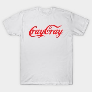 Cray Cray T-Shirt